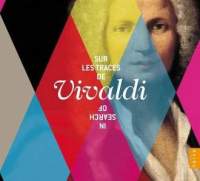 In Search of Vivaldi: Operas, Sacred Music & Concertos