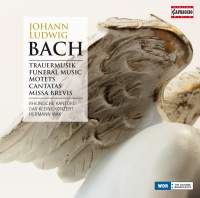 J L Bach: Funeral Music, Motets, Cantatas & Missa Brevis