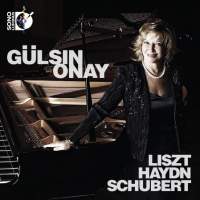 Gulsin Onay plays Liszt, Haydn & Schubert