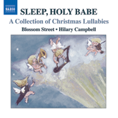 Christmas Lullabies - CAMPKIN, A. / FINZI, G. / MANCHICOURT, P. de / MUDGE, A. / LING, T. (Sleep, Holy Babe) (Blossom Street, H. Campbell)