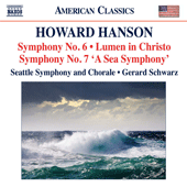 HANSON, H.: Symphonies (Complete), Vol. 5 - Symphonies Nos. 6 and 7 / Lumen in Christo (Seattle Symphony and Chorale, Schwarz)