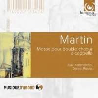 Frank Martin: Mass for Double Choir & Songs of Ariel