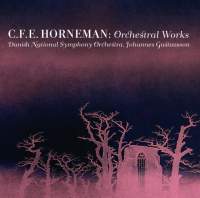 C.F.E. Horneman: Orchestral Works