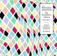 Knudage Riisager: The Symphonic Edition Volume 1