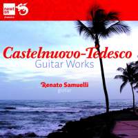 Castelnuovo-Tedesco: Works for Guitar