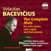 Bacevicius: The Complete Mots for solo piano, solo organ and two pianos