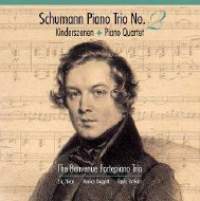 Schumann: Piano Trio No. 2, Kinderszenen & Piano Quartet