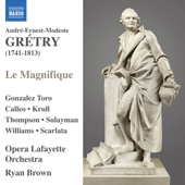 GRETRY, A.-E.-M.: Magnifique (Le) [Opera] (Gonzalez Toro, Calleo, Krull, Thompson, Sulayman, Williams, Scarlata, Opera Lafayette Orchestra, Brown)