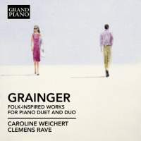 Grainger: Folk-Inspired Works for Piano Duet and Duo