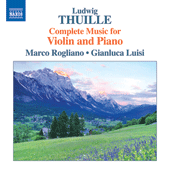THUILLE, L.: Violin and Piano Works (Complete) (Rogliano, G. Luisi)
