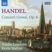 HANDEL, G.F.: Concerti Grossi, Op. 6 (Aradia Ensemble, Mallon)