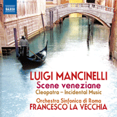 マンチネッリ：ヴェネツィアの風景／「クレオパトラの悲劇」のための6つの交響的間奏曲（ローマ響／ラ・ヴェッキア）
