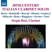 Clarinet Recital: Bosi, Sergio - BERIO, L. / BETTINELLI, B. / BUCCHI, V. / DIONISI, R. / GABUCCI, A. (20th-Century Italian Clarinet Solos)