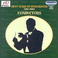Fifty Years of Hungaroton (1951-2001): Conductors