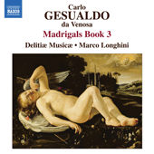 ジェズアルド：マドリガーレ集第3巻（1595）（デリティエ・ムジケ／ロンギーニ）