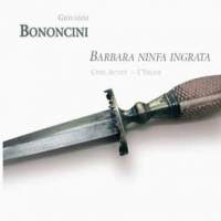 Bononcini: Barbara ninfa ingrata