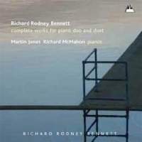 Richard Rodney Bennett: Complete Works for Piano Duo and Duet