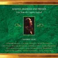 Martha Argerich & Friends: Live from the Lugano Festival 2002-2004